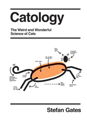 Katzenkunde: Die seltsame und wunderbare Wissenschaft der Katzen - Catology: The Weird and Wonderful Science of Cats