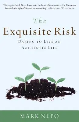 Das exquisite Risiko: Ein authentisches Leben wagen - The Exquisite Risk: Daring to Live an Authentic Life