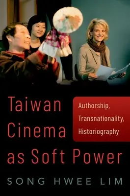 Das taiwanesische Kino als Soft Power: Autorenschaft, Transnationalität, Historiographie - Taiwan Cinema as Soft Power: Authorship, Transnationality, Historiography