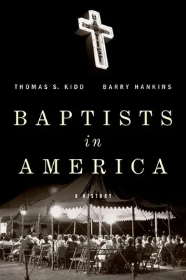 Baptisten in Amerika: Eine Geschichte - Baptists in America: A History