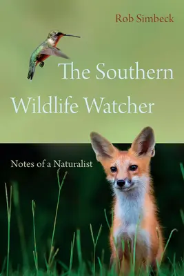 Der Wildtierbeobachter des Südens: Notizen eines Naturforschers - The Southern Wildlife Watcher: Notes of a Naturalist