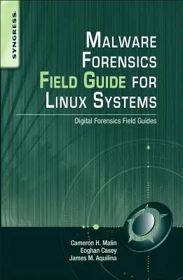 Malware-Forensik-Handbuch für Linux-Systeme: Digitale Forensik-Führer - Malware Forensics Field Guide for Linux Systems: Digital Forensics Field Guides