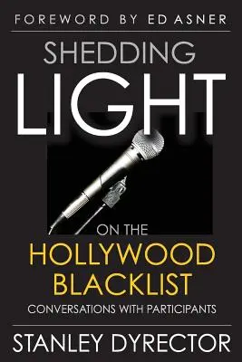 Licht auf die Schwarze Liste von Hollywood werfen: Gespräche mit Teilnehmern - Shedding Light on the Hollywood Blacklist: Conversations with Participants