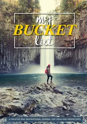 Meine Bucket List: 100 Vorlagen für erstaunliche Abenteuer - My Bucket List: 100 Templates for Amazing Adventures