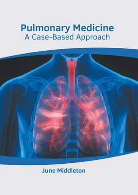 Pulmonale Medizin: Ein fallbasierter Ansatz - Pulmonary Medicine: A Case-Based Approach