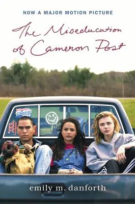 Die Erziehung des Cameron Post Film-Tie-In Edition - The Miseducation of Cameron Post Movie Tie-In Edition