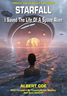 Sternenfall: Ich rettete das Leben eines Außerirdischen - Starfall: I Saved The Life Of A Space Alien