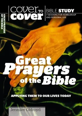 Die großen Gebete der Bibel: Ihre Anwendung auf unser heutiges Leben - Great Prayers of the Bible: Applying Them to Our Lives Today