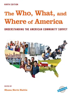 Das Wer, Was und Wo von Amerika: Der American Community Survey, Neunte Ausgabe - The Who, What, and Where of America: Understanding the American Community Survey, Ninth Edition