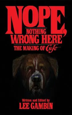 Nein, hier ist nichts falsch: Die Entstehung von Cujo (Gebundene Ausgabe) - Nope, Nothing Wrong Here: The Making of Cujo (Hardback)