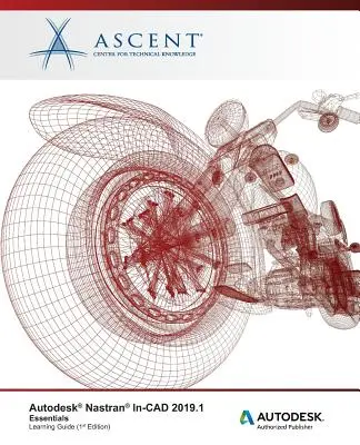 Autodesk Nastran In-CAD 2019.1: Grundlagen: Autodesk Authorized Publisher - Autodesk Nastran In-CAD 2019.1: Essentials: Autodesk Authorized Publisher