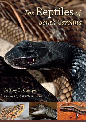 Die Reptilien von South Carolina: Vorwort von J. Whitfield Gibbons - The Reptiles of South Carolina: Foreword by J. Whitfield Gibbons