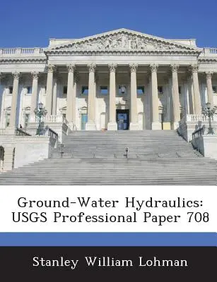 Grundwasser-Hydraulik: Usgs Professional Paper 708 - Ground-Water Hydraulics: Usgs Professional Paper 708