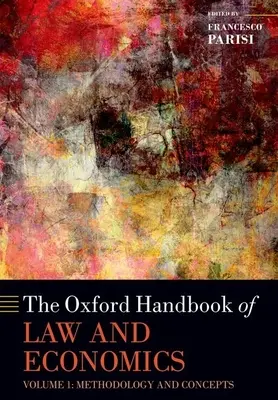 Das Oxford Handbook of Law and Economics: Band I: Methodik und Konzepte - The Oxford Handbook of Law and Economics: Volume I: Methodology and Concepts