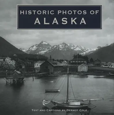 Historische Fotos von Alaska - Historic Photos of Alaska