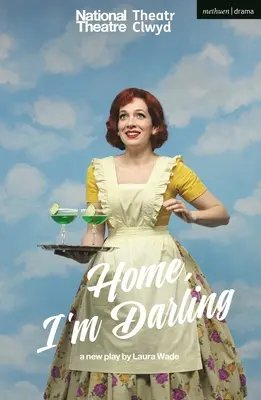 Home, I'm Darling (Wade Laura (Autor)) - Home, I'm Darling (Wade Laura (Author))