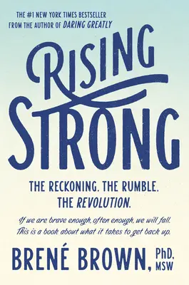 Rising Strong: Die Abrechnung. der Aufruhr. die Revolution. - Rising Strong: The Reckoning. the Rumble. the Revolution.