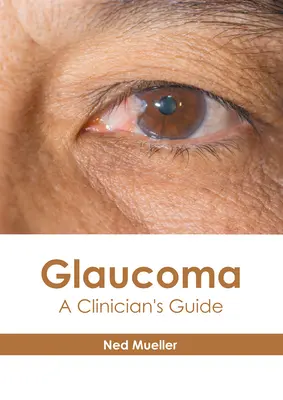 Grüner Star: Ein Leitfaden für Kliniker - Glaucoma: A Clinician's Guide
