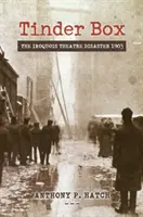 Zunderbüchse: Das Irokesen-Theater-Desaster 1903 - Tinder Box: The Iroquois Theatre Disaster 1903