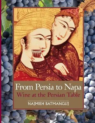 Von Persien nach Napa: Wein am persischen Tisch - From Persia to Napa: Wine at the Persian Table