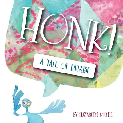 Honk! Eine Geschichte des Lobes - Honk!: A Tale of Praise