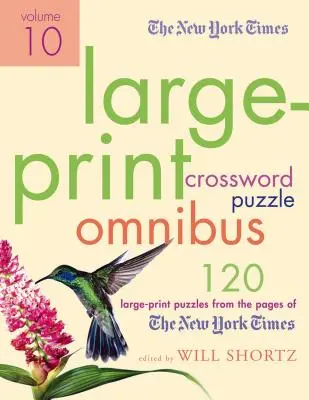 Der New York Times Large-Print Kreuzworträtsel Omnibus, Band 10 - The New York Times Large-Print Crossword Puzzle Omnibus, Volume 10