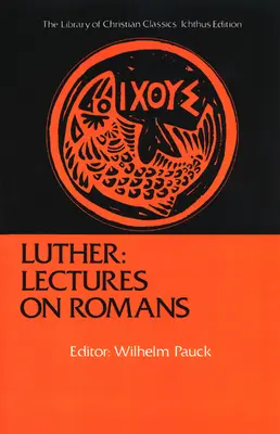 Luther: Vorlesungen über den Römerbrief - Luther: Lectures on Romans