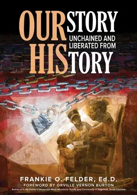 OURstory Unchained and Liberated from HIStory