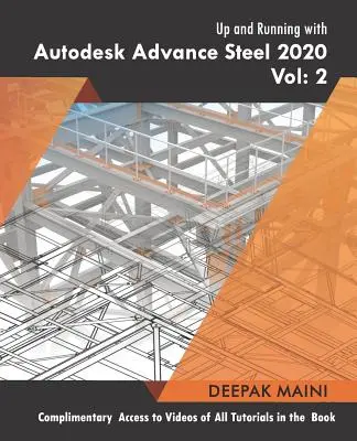 Startklar mit Autodesk Advance Steel 2020: Band 2 - Up and Running with Autodesk Advance Steel 2020: Volume 2