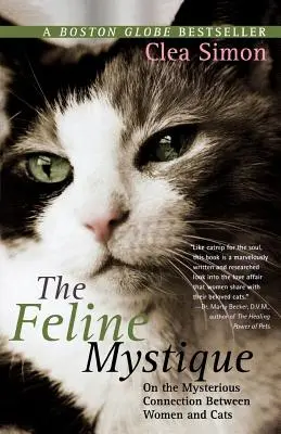 Das Katzengeheimnis: Über die geheimnisvolle Verbindung zwischen Frauen und Katzen - The Feline Mystique: On the Mysterious Connection Between Women and Cats