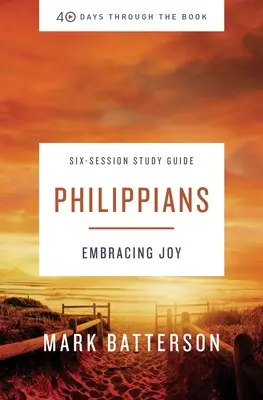 Philipper-Studienführer plus Streaming-Video: Umarmung der Freude - Philippians Study Guide Plus Streaming Video: Embracing Joy