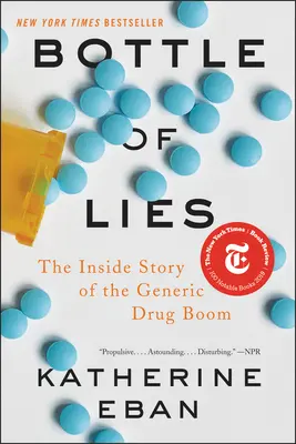 Die Flasche der Lügen: Die Insider-Geschichte des Booms der Generika - Bottle of Lies: The Inside Story of the Generic Drug Boom