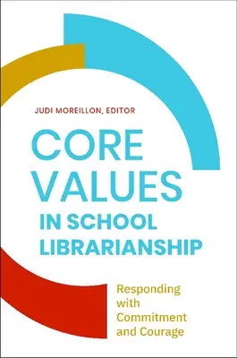 Grundwerte im Schulbibliothekswesen: Engagiert und mutig handeln - Core Values in School LIbrarianship: Responding with Commitment and Courage