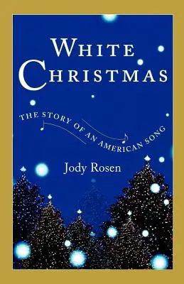 Weiße Weihnachten: Die Geschichte eines amerikanischen Liedes - White Christmas: The Story of an American Song