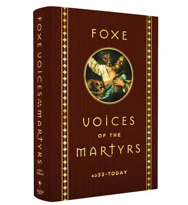 Foxe Stimmen der Märtyrer: A.D. 33 - Heute - Foxe Voices of the Martrys: A.D. 33 - Today