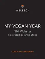 Mein veganes Jahr - Der saisonale Leitfaden für junge Menschen, die sich vegan ernähren wollen - My Vegan Year - The Young Person's Seasonal Guide to Going Vegan