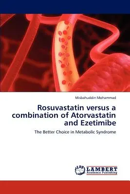 Rosuvastatin gegenüber einer Kombination aus Atorvastatin und Ezetimib - Rosuvastatin versus a combination of Atorvastatin and Ezetimibe