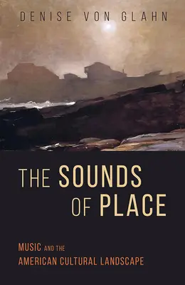 Die Klänge des Ortes: Musik und die amerikanische Kulturlandschaft - The Sounds of Place: Music and the American Cultural Landscape
