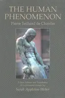 Das menschliche Phänomen: Eine neue Ausgabe und Übersetzung von Le Phenomene Humain von Sarah Appleton-Weber - The Human Phenomenon: A New Edition and Translation of Le Phenomene Humain by Sarah Appleton-Weber