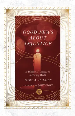 Gute Nachrichten über Ungerechtigkeit: Ein Zeugnis des Mutes in einer verletzenden Welt - Good News about Injustice: A Witness of Courage in a Hurting World