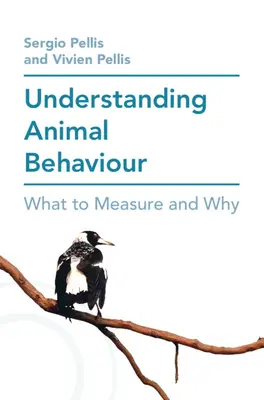 Tierisches Verhalten verstehen: Was man messen sollte und warum - Understanding Animal Behaviour: What to Measure and Why