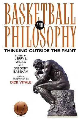 Basketball und Philosophie: Das Denken außerhalb des Spielfelds - Basketball and Philosophy: Thinking Outside the Paint