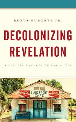 Entkolonialisierende Offenbarung: Eine räumliche Lesart des Blues - Decolonizing Revelation: A Spatial Reading of the Blues