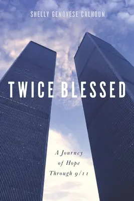 Zweimal gesegnet: Eine Reise der Hoffnung durch 9/11 - Twice Blessed: A Journey of Hope through 9/11