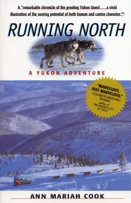 Nach Norden laufen: Ein Yukon-Abenteuer - Running North: A Yukon Adventure
