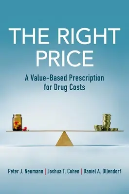 Der richtige Preis: Ein wertorientiertes Rezept für Medikamentenkosten - The Right Price: A Value-Based Prescription for Drug Costs