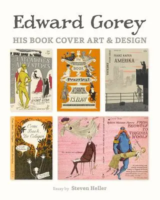 Edward Gorey: Seine Buchumschlagskunst & Design - Edward Gorey: His Book Cover Art & Design