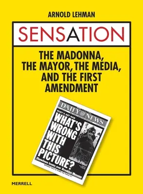 Sensation: Die Madonna, der Bürgermeister, die Medien und der erste Verfassungszusatz - Sensation: The Madonna, the Mayor, the Media, and the First Amendment