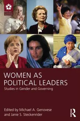 Frauen als politische Führungspersönlichkeiten: Studien zum Thema Geschlecht und Regieren - Women as Political Leaders: Studies in Gender and Governing