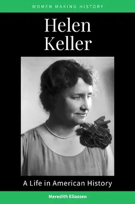 Helen Keller: Ein Leben in der amerikanischen Geschichte - Helen Keller: A Life in American History